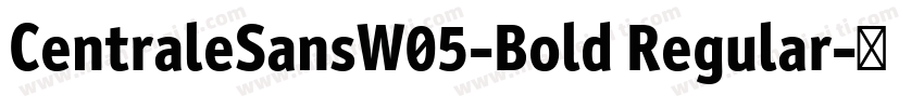 CentraleSansW05-Bold Regular字体转换